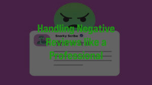 Handling Negative Reviews like a professional